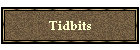 Tidbits